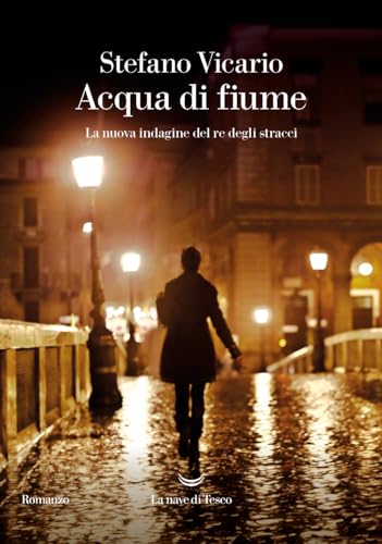 Acqua di fiume. La nuova indagine del re degli stracci (Oceani) von La nave di Teseo