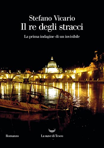 Il re degli stracci. La prima indagine di un invisibile (Oceani)