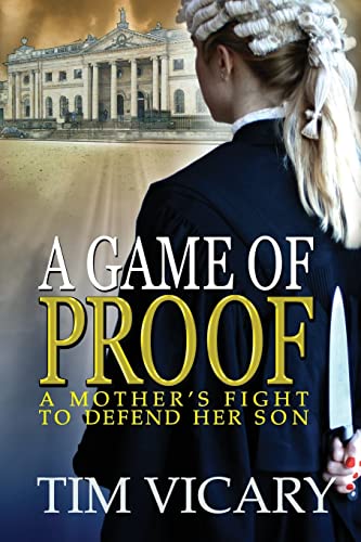 A Game of Proof: A Mother's Fight to Defend Her Son (The Trials of Sarah Newby, a British legal thriller series, Band 1)
