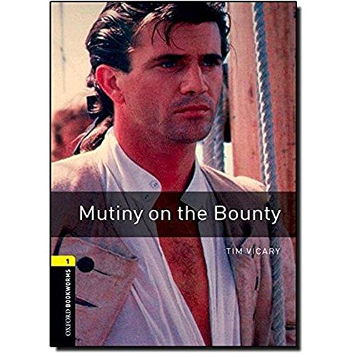 Mutiny on the Bounty: 400 Headwords, True Stories: Level 1: 400-Word Vocabulary (Oxford Bookworms Library) von Oxford University Press