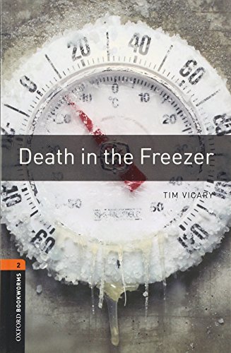 Oxford Bookworms Library: 7. Schuljahr, Stufe 2 - Death in the Freezer: Reader: Reader. Text in English. 7. Schuljahr, Stufe 2 (Oxford Bookworms Library, 2)