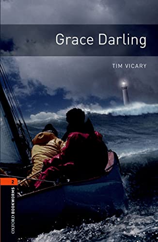 Oxford Bookworms Library: 7. Schuljahr, Stufe 2 - Grace Darling: Reader: Level 2: 700-Word Vocabulary von Oxford University Press