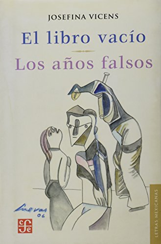 EL LIBRO VACIO. LOS AÑOS FALSOS: Los Anos Falsos (Letras Mexicanas)