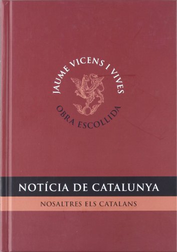 Noticia de Catalunya : nosaltres els catalans (Obra Escollida)