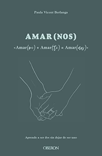 Amarme + Amarte = AMARNOS: Aprende a ser dos, sin dejar de ser uno (Libros singulares) von Anaya Multimedia