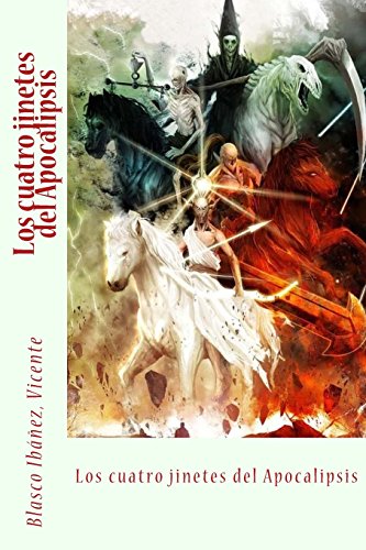 Los cuatro jinetes del Apocalipsis von CreateSpace Independent Publishing Platform