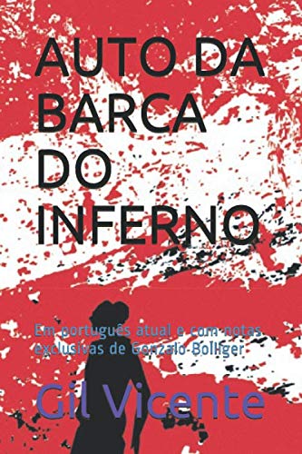 AUTO DA BARCA DO INFERNO: Em português atual e com notas exclusivas de Gonzalo Bolliger