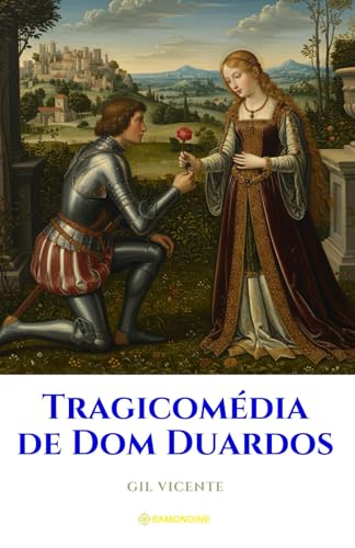 Tragicomédia de Dom Duardos Tragicomédia de Dom Duardos von Independently published
