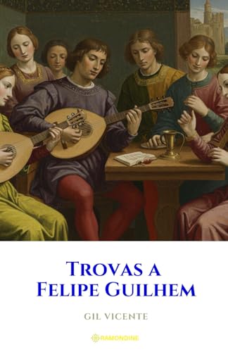 Trovas a Felipe Guilhem Trovas a Felipe Guilhem von Independently published