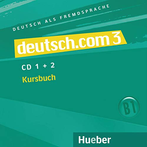 deutsch.com 3: Deutsch als Fremdsprache / 2 Audio-CDs zum Kursbuch von Hueber