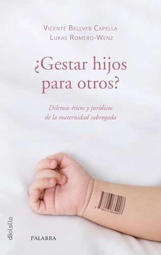 ¿Gestar hijos para otros?: Dilemas éticos y jurídicos de la maternidad subrogada (dBolsillo) von Ediciones Palabra, S.A.