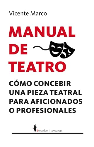 Manual de teatro: Cómo concebir una pieza teatral para aficionados o profesionales (Manuales) von Almuzara