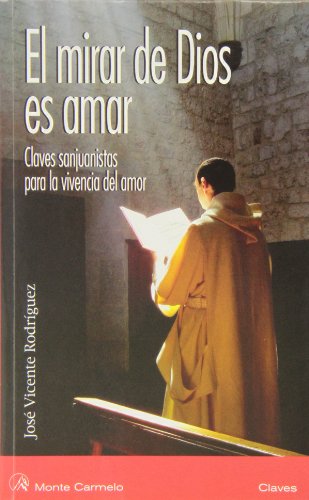 El mirar de Dios es amar (CLAVES) von MONTE CARMELO