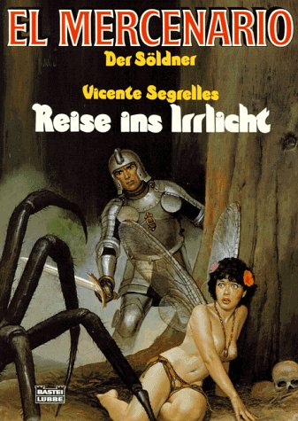 El Mercenario, der Söldner. Reise ins Irrlicht von Bastei Lübbe