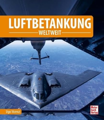 Luftbetankung: weltweit von Motorbuch Verlag
