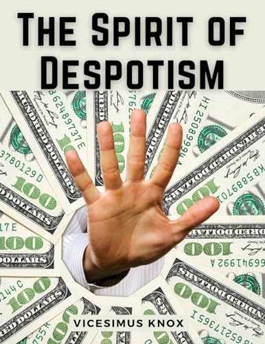 The Spirit of Despotism von Intell Book Publishers