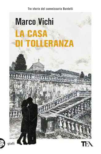 La casa di tolleranza. Tre avventure del commissario Bordelli (Gialli TEA) von TEA