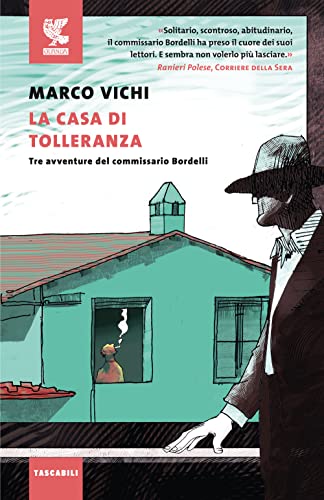 La casa di tolleranza. Tre avventure del commissario Bordelli (Tascabili Guanda. Narrativa)