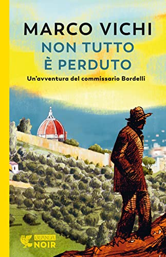 Non tutto e' perduto.Un'avventura del commissario Bordelli (Guanda noir) von Guanda