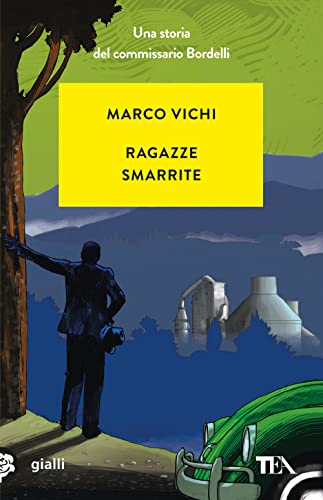 Ragazze smarrite. Una storia del commissario Bordelli (Gialli TEA)