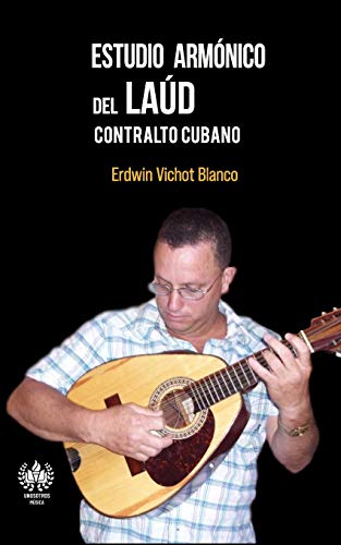 Estudio armónico del laúd: Contralto cubano (Música) von Unosotrosediciones