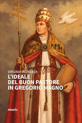 L'ideale del buon pastore in Gregorio Magno (Nuove voci. I saggi)