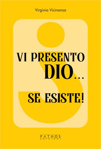 Vi presento Dio... se esiste! von Pathos Edizioni