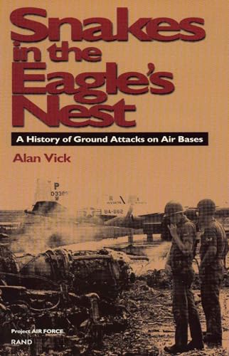 Snakes in the Eagle's Nest: A History of Ground Attacks on Air Bases von Rand
