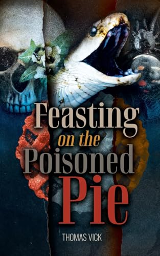 Feasting On The Poisoned Pie von Inks and Bindings, LLC