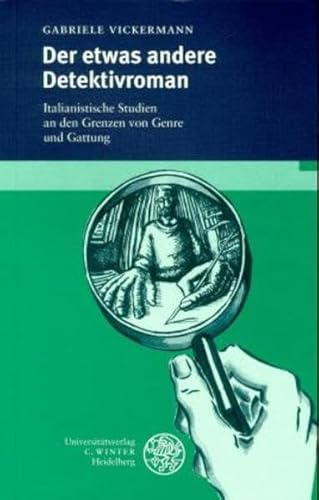Der etwas andere Detektivroman: Italianistische Studien an den Grenzen von Genre und Gattung (Studia Romanica)