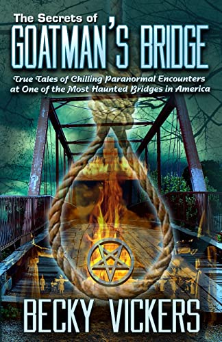 The Secrets of Goatman's Bridge: True Tales of Chilling Paranormal Encounters at One of the Most Haunted Bridges in America The Secrets of Goatman's Bridge: True Tales of Chilling Paranormal Encounters at One of the Most Haunted Bridges in America von R. R. Bowker