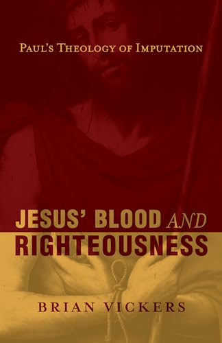 Jesus' Blood and Righteousness: Paul's Theology of Imputation