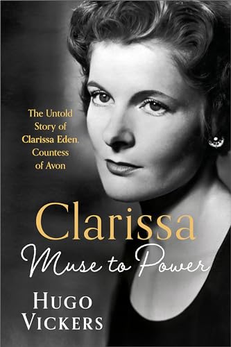 CLARISSA: Muse to Power, The Untold Story of Clarissa Eden, Countess of Avon von Penguin