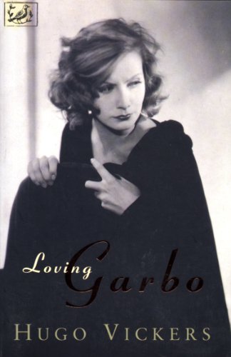 Loving Garbo: The Story of Greta Garbo,Cecil Beaton and Mercedes de Acosta Loving Garbo: The Story of Greta Garbo,Cecil Beaton and Mercedes de Acosta