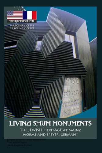 Living ShUM Monuments: The Jewish Heritage of Mainz, Worms and Speyer Germany von Independently Published