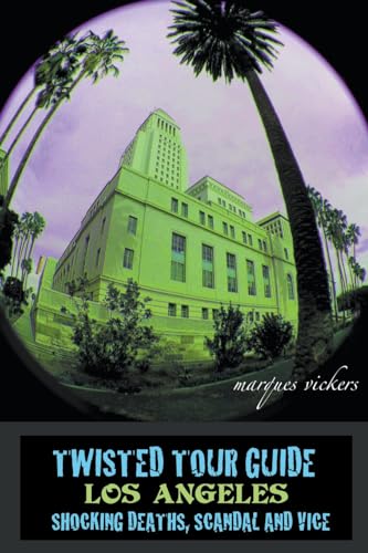 Twisted Tour Guide Los Angeles von Marques Vickers