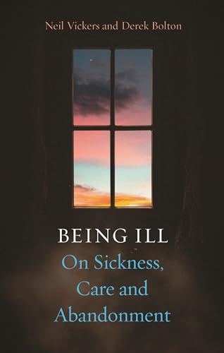 Being Ill: On Sickness, Care and Abandonment von Reaktion Books