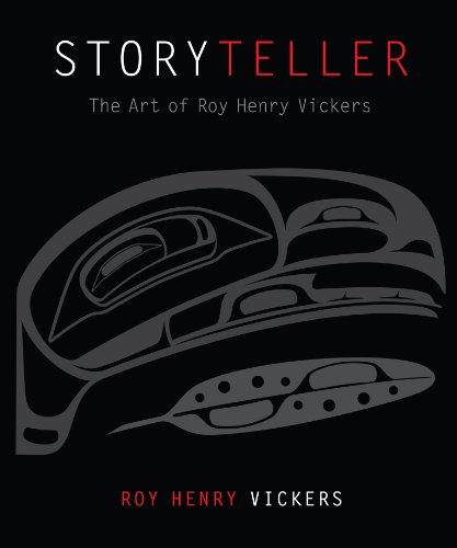 Storyteller: The Art of Roy Henry Vickers von Harbour Publishing