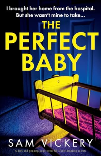 The Perfect Baby: A dark and gripping page-turner full of jaw-dropping secrets von Bookouture