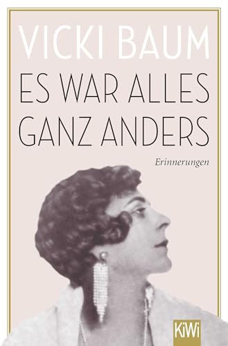 Es war alles ganz anders: Erinnerungen von Kiepenheuer & Witsch GmbH