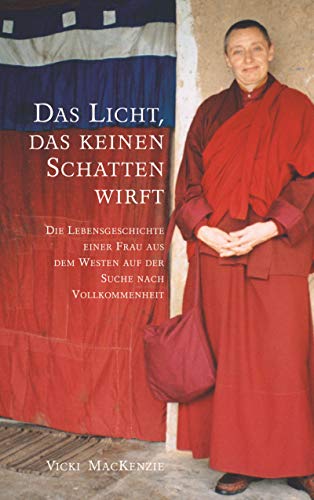 Das Licht, das keinen Schatten wirft: Die Lebensgeschichte einer Frau aus dem Westen auf der Suche nach Vollkommenheit (O. W. Barth im Scherz Verlag) von BARTH O.W.