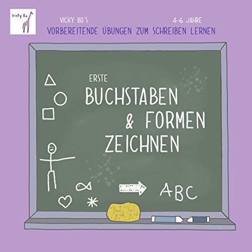 Erste Buchstaben & Formen zeichnen. Vorbereitende Übungen zum Schreiben lernen. 4-6 Jahre: Vicky Bo's vorbereitende Übungen zum Schreiben lernen.