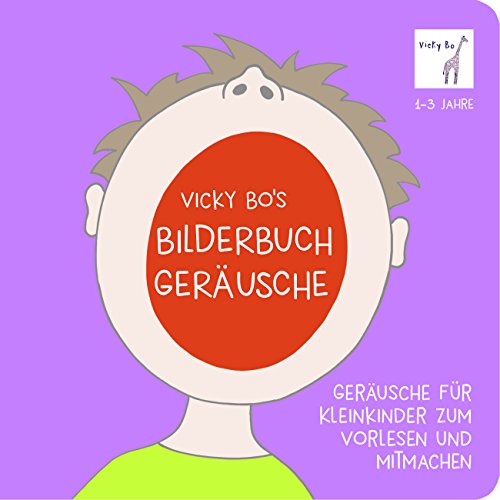 Geräusche für Kleinkinder zum Vorlesen und Mitmachen. Vicky Bo's Bilderbuch 1-3 Jahre