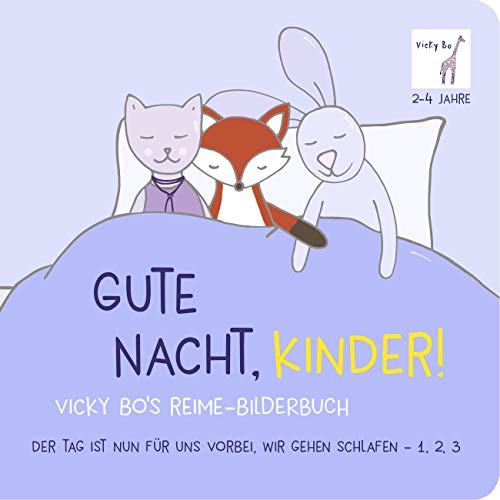 Gute Nacht, Kinder! Bilderbuch ab 2 Jahre: Der Tag ist nun für uns vorbei, wir gehen schlafen - 1, 2, 3