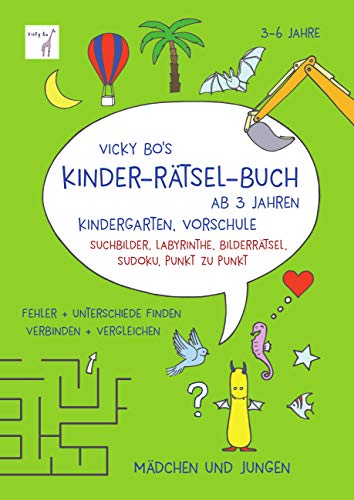 Kinder-Rätsel ab 3 Jahren: Kindergarten, Vorschule, Suchbilder, Labyrinthe, Bilderrätsel, Sudoku, Punkt zu Punkt. Fehler + Unterschiede finden, verbinden + vergleichen. Mädchen und Jungen. Malbuch