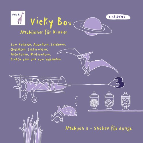 Malbuch ab 5 Jahre - Sachen für Jungs: Zum Kritzeln, Ausmalen, Zeichnen, Gestalten, Selbermalen, Mitmachen, Weitermalen, Kreativ sein und zum Vollenden Malbuch ab 5 Jahre - Sachen für Jungs: Zum Kritzeln, Ausmalen, Zeichnen, Gestalten, Selbermalen, Mitmachen, Weitermalen, Kreativ sein und zum Vollenden