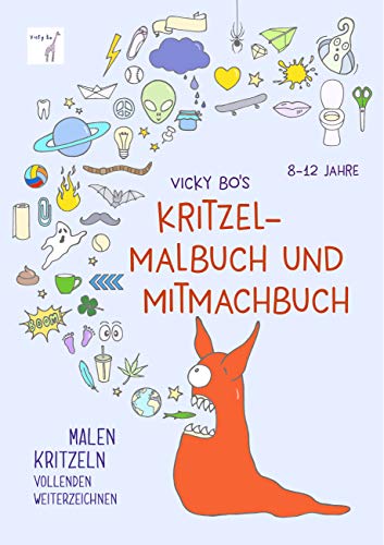 Kritzel-Malbuch und Mitmachbuch. 8-12 Jahre: Malen, Kritzeln, Vollenden, Weiterzeichnen. Malbuch Kritzel-Malbuch und Mitmachbuch. 8-12 Jahre: Malen, Kritzeln, Vollenden, Weiterzeichnen. Malbuch