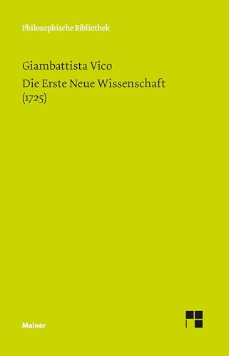 Die Erste Neue Wissenschaft (1725) (Philosophische Bibliothek)