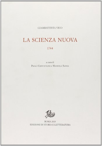 Opere di Giambattista Vico. La scienza nuova. 1744 (Vol. 9) von Edizioni di Storia e Letteratura
