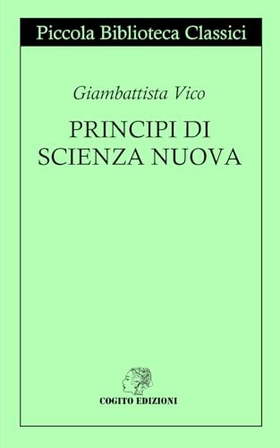 Principi di scienza nuova: Ediz. integrale e accresciuta del 1744 von Independently published